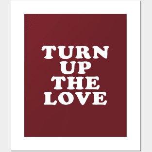 Turn Up The Love - Love Inspiring Quotes #7 Posters and Art